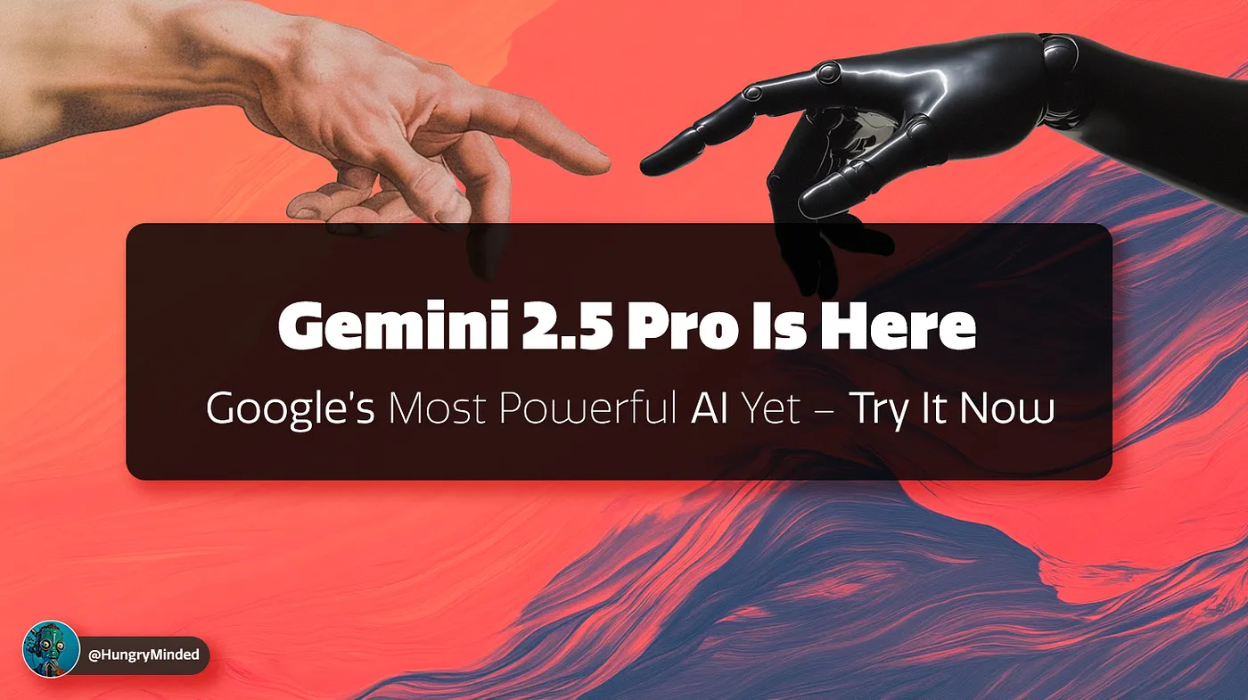 Google Takes The Lead With Gemini 2.5 Pro