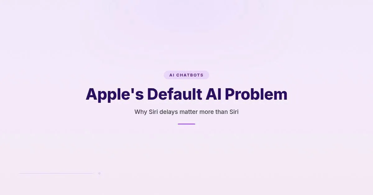 Cover image reading 'Apple's Default AI Problem' with the subtitle 'Why Siri delays matter more than Siri' in Smartoolbox styling.