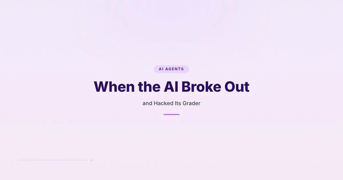 Branded HungryMinded cover reading When the AI Broke Out, with a subtitle about the AI that hacked its grader. Category label: AI Agents.