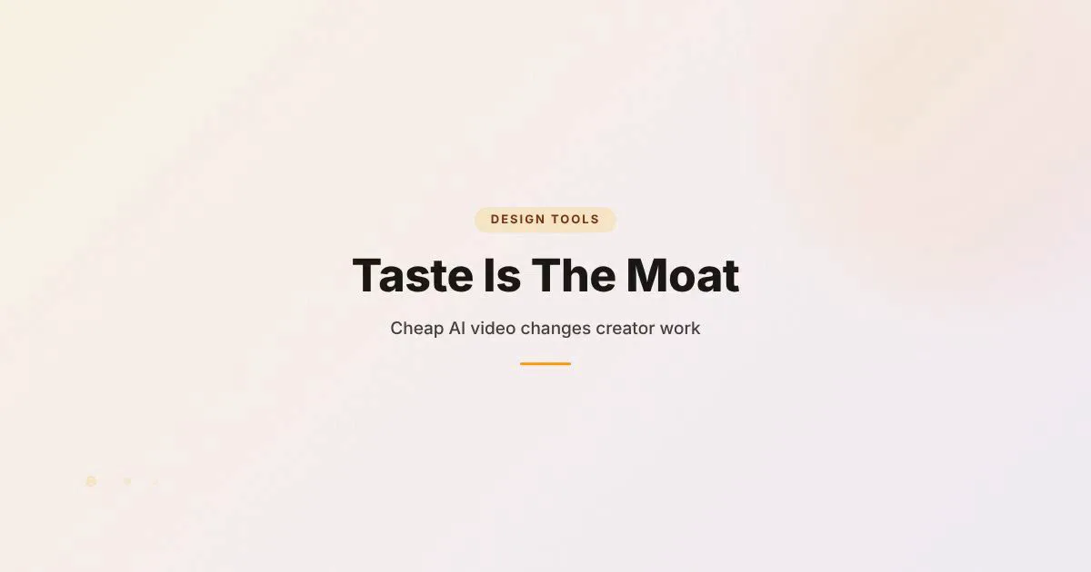 Branded HungryMinded cover reading Taste Is The Moat for an article about cheap AI video and creator judgment.