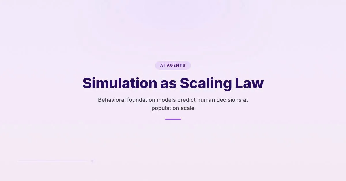 Branded cover showing "Simulation as Scaling Law" with subtitle "Behavioral foundation models predict human decisions at population scale" in AI Agents category styling