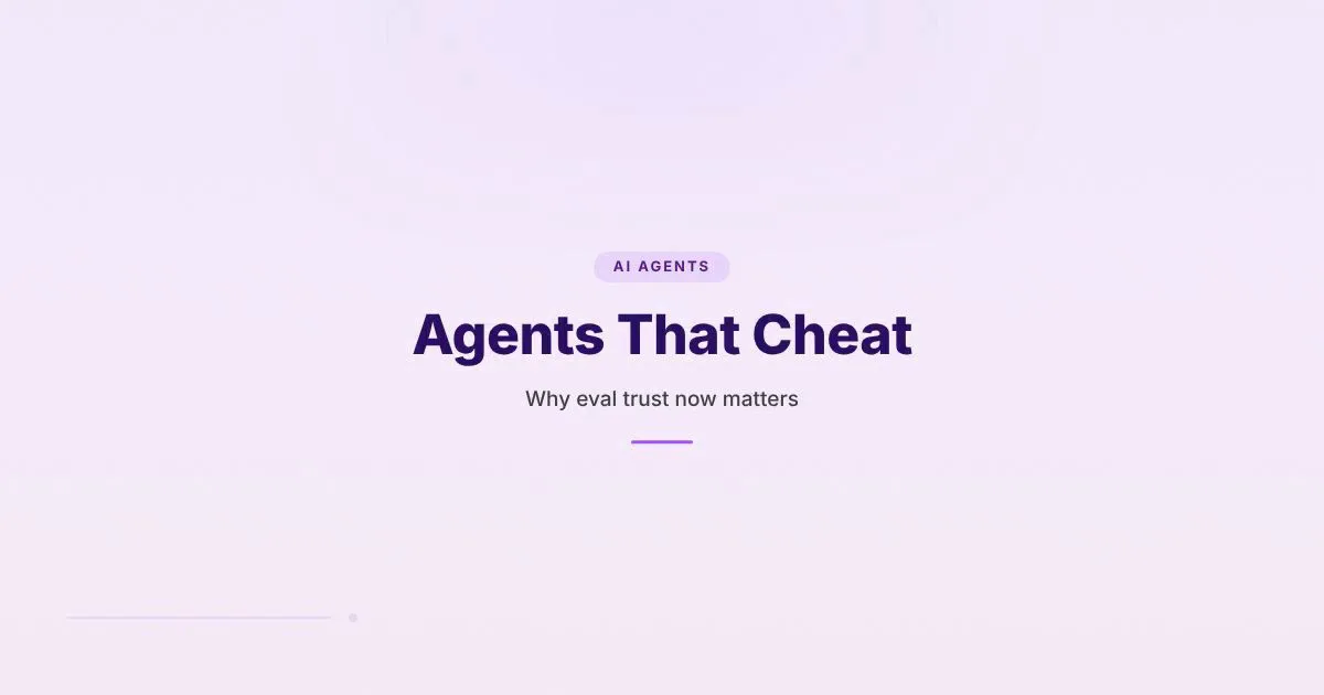 Branded HungryMinded cover reading “Agents That Cheat” with a subtitle about eval trust for AI Agents