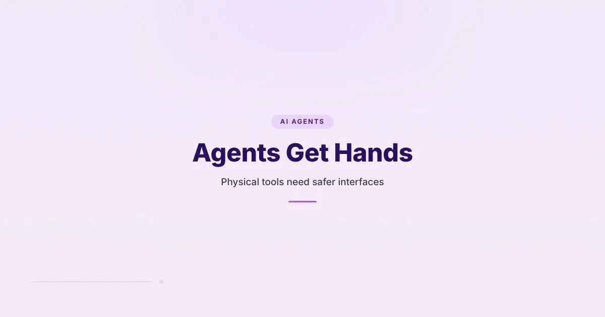 Branded HungryMinded cover reading “Agents Get Hands” with a subtitle about safer physical interfaces for AI Agents